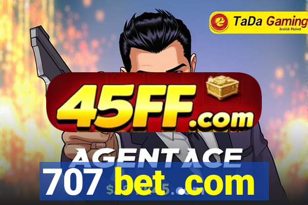 707 bet .com